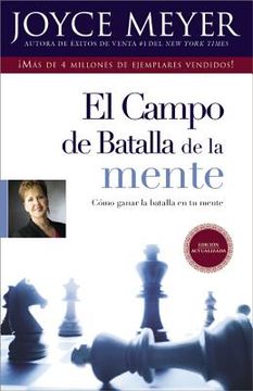 El Campo de Batalla de la Mente: Ganar La Batalla En Su Mente (in Spanish)