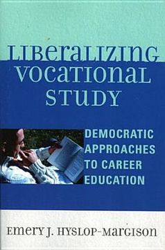 portada liberalizing vocational study: democratic approaches to career education (en Inglés)
