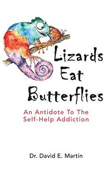 portada Lizards eat Butterflies: An Antidote to the Self-Help Addiction (en Inglés)