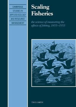 portada Scaling Fisheries Hardback: The Science of Measuring the Effects of Fishing, 1855-1955 (Cambridge Studies in Applied Ecology and Resource Management) (in English)