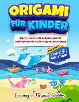 portada Origami für Kinder: Schritt-für-Schritt-Anleitung für 50 beeindruckende Papier-Figuren zum Falten (in German)