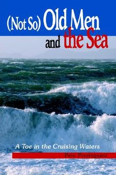 portada not so old men and the sea: a toe in the cruising waters (en Inglés)