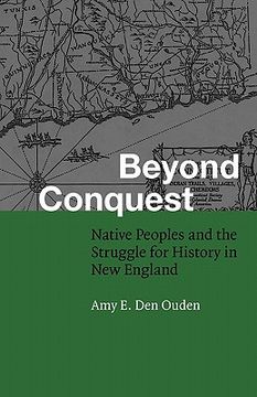 portada beyond conquest: native peoples and the struggle for history in new england (en Inglés)