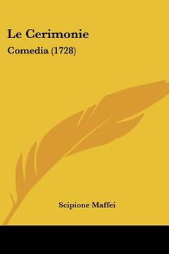 portada le cerimonie: comedia (1728) (en Inglés)