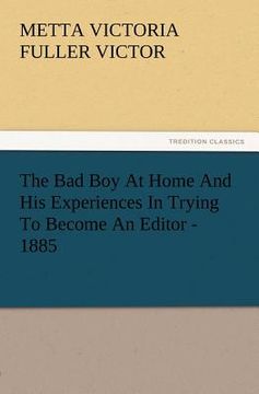 portada the bad boy at home and his experiences in trying to become an editor - 1885