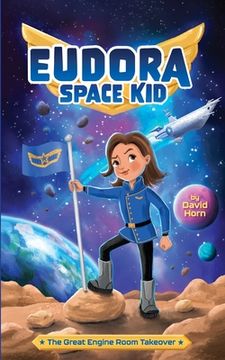 portada The Great Engine Room Takeover: 1 (Eudora Space Kid) (en Inglés)