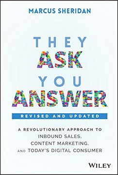 portada They Ask, you Answer: A Revolutionary Approach to Inbound Sales, Content Marketing, and Today's Digital Consumer, Revised & Updated (en Inglés)