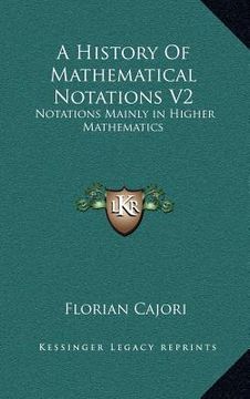 portada a history of mathematical notations v2: notations mainly in higher mathematics