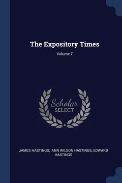 portada The Expository Times; Volume 7 (en Inglés)