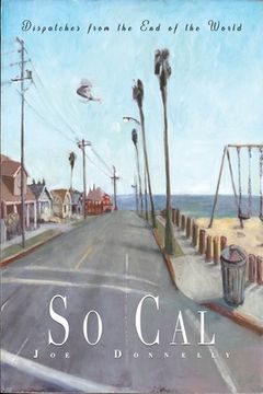 portada So Cal: Dispatches from the End of the World (en Inglés)