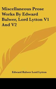 portada miscellaneous prose works by edward bulwer, lord lytton v1 and v2