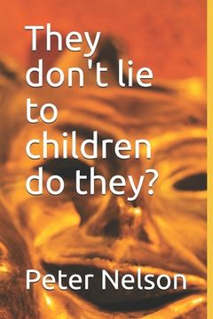 portada They don't lie to children do they? (en Inglés)