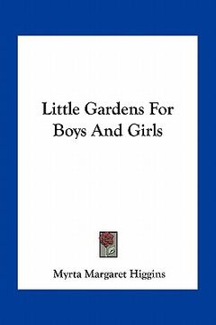 portada little gardens for boys and girls (en Inglés)