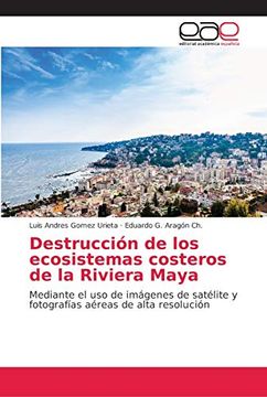 portada Destrucción de los Ecosistemas Costeros de la Riviera Maya