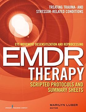 portada Eye Movement Desensitization and Reprocessing (Emdr) Therapy Scripted Protocols and Summary Sheets: Treating Trauma- and Stressor-Related Conditions 