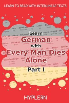 portada Learn German with Every Man Dies Alone Part I: Interlinear German to English (en Inglés)