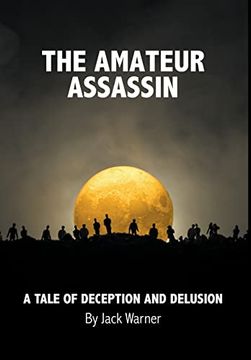 portada The Amateur Assassin: A Tale of Deception and Delusion (in English)