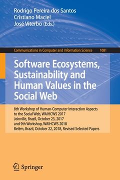 portada Software Ecosystems, Sustainability and Human Values in the Social Web: 8th Workshop of Human-Computer Interaction Aspects to the Social Web, Waihcws (en Inglés)