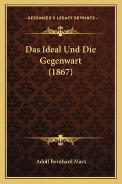 portada Das Ideal Und Die Gegenwart (1867) (en Alemán)