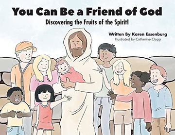 portada You can be a Friend of God: Discovering the Fruits of the Spirit! (in English)