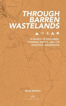 portada Through Barren Wastelands: In Search of Explorers, Pioneers, Misfits, and the Apostolic Imagination (en Inglés)