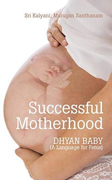 portada Successful Motherhood: Dhyan Baby (a Language for Fetus) (en Inglés)