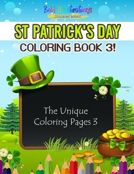 portada St Patrick's Day Coloring Book 3! The Unique Coloring Pages 3 (en Inglés)