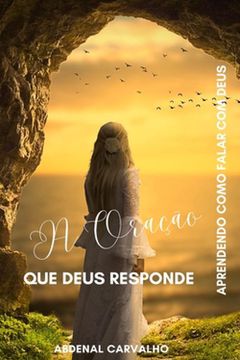 portada A Oração que Deus Responde: Conhecendo a importância da oração (en Portugués)