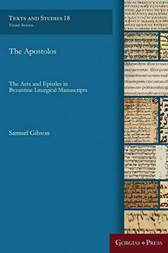 portada The Apostolos: The Acts and Epistles in Byzantine Liturgical Manuscripts (Texts and Studies) (en Inglés)