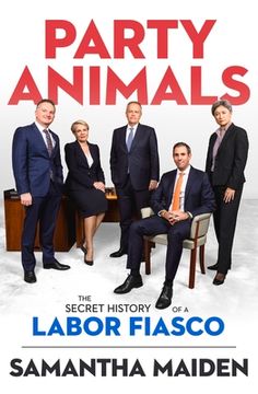 portada Party Animals: The Secret History of a Labor Fiasco (en Inglés)