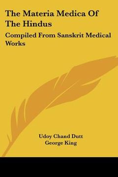 portada the materia medica of the hindus: compiled from sanskrit medical works (en Inglés)