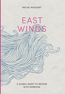 portada East Winds: A Global Quest to Reckon With Marriage (en Inglés)
