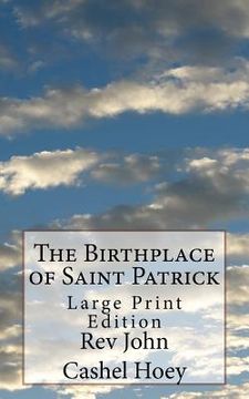 portada The Birthplace of Saint Patrick: Large Print Edition (en Inglés)