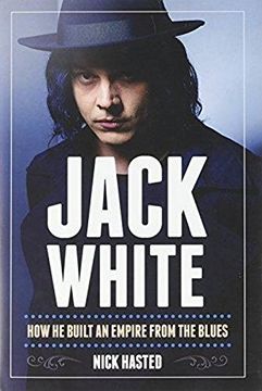portada Jack White: How He Built an Empire from the Blues (en Inglés)
