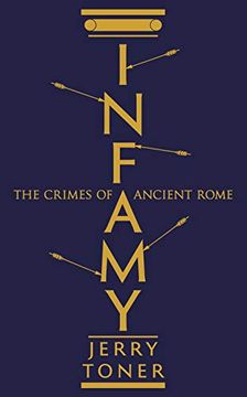 portada Infamy: The Crimes of Ancient Rome (en Inglés)