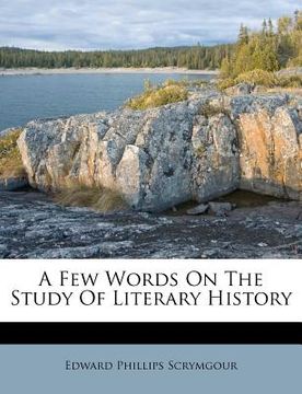 portada a few words on the study of literary history (en Inglés)