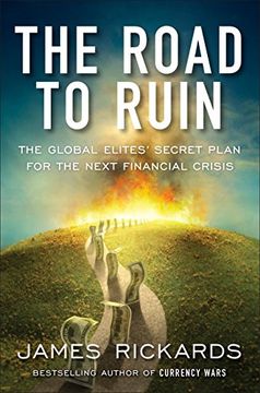 portada The Road to Ruin: The Global Elites' Secret Plan for the Next Financial Crisis (en Inglés)
