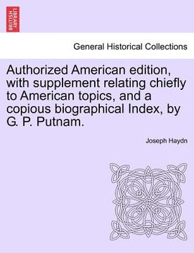 portada authorized american edition, with supplement relating chiefly to american topics, and a copious biographical index, by g. p. putnam. (in English)