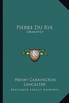 portada pierre du rye: dramatist (in English)