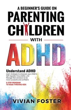 portada A Beginner's Guide on Parenting Children with ADHD (en Inglés)