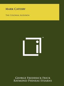 portada mark catesby: the colonial audubon (en Inglés)