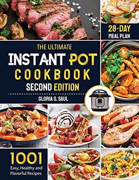 portada The Ultimate Instant pot Cookbook: 1001 Easy, Healthy and Flavorful Recipes for Every Model of Instant pot and for Both Beginners and Advanced Users| With 28-Day Meal Plan|Second Edition (en Inglés)