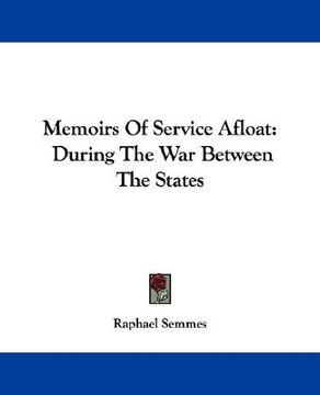 portada memoirs of service afloat: during the war between the states (en Inglés)