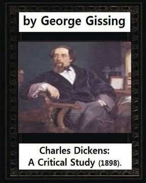 portada Charles Dickens: A Critical Study (1898), by George Gissing (en Inglés)
