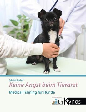 portada Keine Angst Beim Tierarzt: Medical Training für Hunde (en Alemán)