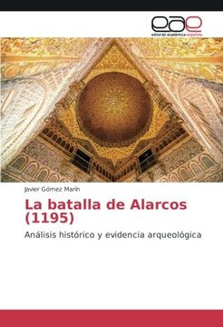 portada La batalla de Alarcos (1195): Análisis histórico y evidencia arqueológica