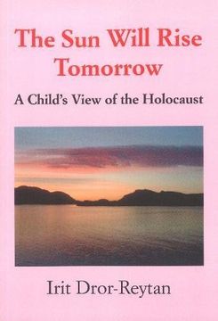 portada The sun Will Rise Tomorrow: A Child's View of the Holocaust (en Inglés)