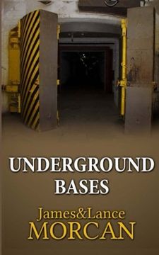 portada Underground Bases: Subterranean Military Facilities and the Cities Beneath our Feet: Volume 7 (The Underground Knowledge Series) (en Inglés)