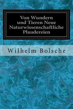 portada Von Wundern und Tieren Neue Naturwissenschaftliche Plaudereien (en Alemán)