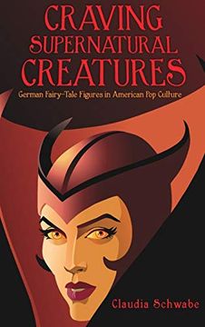 portada Craving Supernatural Creatures: German Fairy-Tale Figures in American pop Culture (Series in Fairy-Tale Studies) (en Inglés)